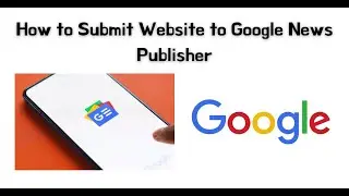 How to Apply for Google News publisher platform