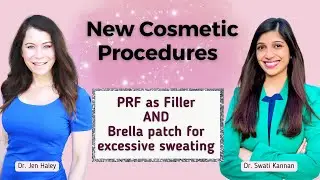 PRF Filler and Excessive Sweating Treatments- Discussion Between Two Derms