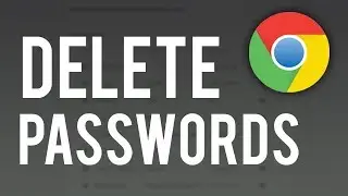 How To Delete Saved Passwords on Google Chrome