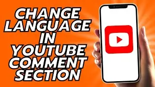 How To Change Language In YouTube Comment Section