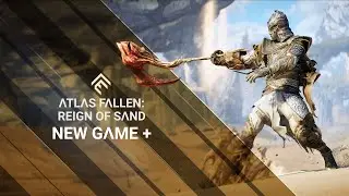 Atlas Fallen Reign of Sand - New Game +