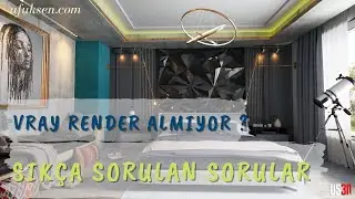 Vray Render Almıyor - Sıkça Sorulan Sorular