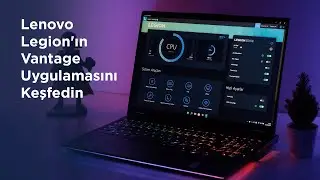 Legion Vantage Uygulaması ile Bilgisayarınızın Performansını Güçlendirin