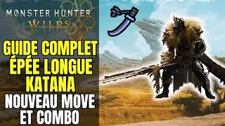 GUIDE COMPLET KATANA / ÉPÉE LONGUE MONSTER HUNTER WILDS [ GUIDE ARME MHW ]