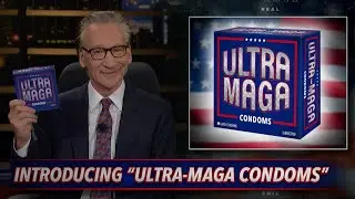 Ultra-MAGA Condoms | Real Time with Maher (HBO)