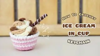 Crochet Ice Cream​ In Cup Keychain | Amigurumi Tutorial | SpringDay DIY