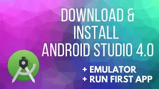 How to install Android Studio 4.0 [May 2020] + Emulator + Running First Application