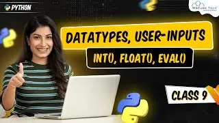 What are Datatypes, User Inputs - Int, Float, Eval | Learn Python - Python Full Course For Beginners