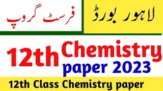 2nd year chemistry paper 2023-today  chemistry paper 2023-12th chemistry paper 2023 lahore board