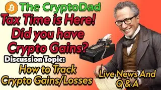 Crypto Tax Season Prep: Tips for Crypto Traders 📈💸 CryptoDad's Live Q&A