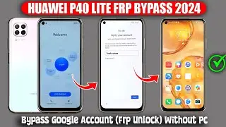 Huawei P40 Lite Frp Bypass 2024 Without PC ✅ New Security Update 2024 ✅ No Need for Computer ✅ Frp