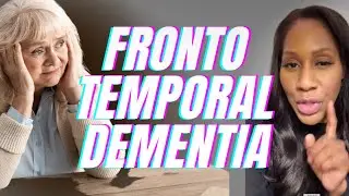 What Are the Symptoms of Frontotemporal Dementia? What is the Treatment? A Doctor Explains