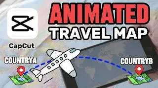 How To Make Animated Travel Map in CapCut|  Travel Map Animation in CapCut