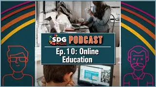 The State of Online Education | SDGPlus Podcast | Ep: 10