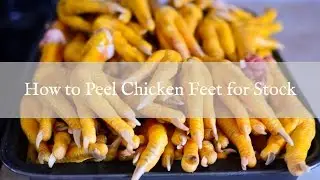 How to Peel Chicken Feet