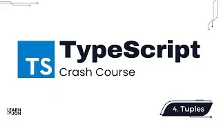 TypeScript 5.5 Crash Course | Define types in JavaScript | Part 4: Tuples