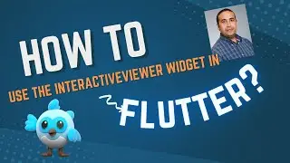 Flutter 101: How To Use The InteractiveViewer Widget In Flutter