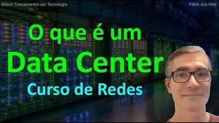 O que é um Data Center: 12 conceitos explicados