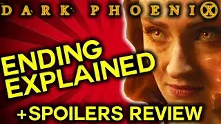 Dark Phoenix Ending Explained + SPOILERS Review