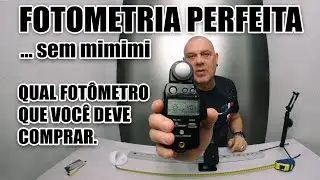 FOTOMETRIA PERFEITA SEM MIMIMI! QUAL FOTÔMETRO VOCÊ DEVE COMPRAR