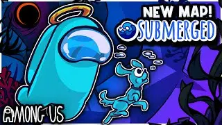 NEW SUBMARINE AMONG US MAP! (Submerged Map by 5up)