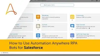 How to Use Automation Anywhere RPA Bots for Salesforce