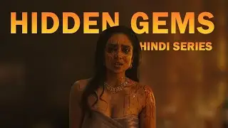 7 Hidden Gems Hindi Series August 2024
