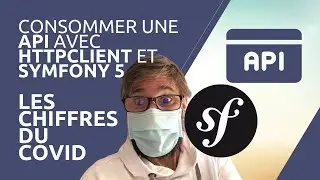 Consommer une API avec HttpClient et Symfony 5 : Les chiffres du COVID