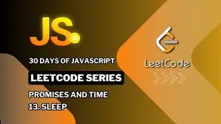 LeetCode 30 Days of JavaScript: Sleep