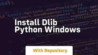 install dlib python windows