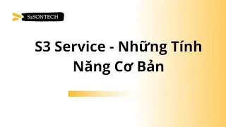 Bài 25: S3 Service - Những Tính Năng Cơ Bản