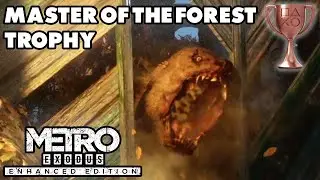 Metro Exodus - Master of the Forest Trophy/Achievement Guide