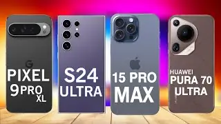 Google Pixel 9 Pro XL Vs Samsung Galaxy S25 Ultra Vs iPhone 15 Pro Max Vs Huawei Pura 70 Ultra | USA