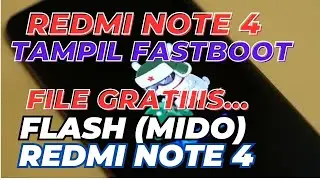 XIAOMI REDMI NOTE 4 (MIDO) TAMPIL FASTBOOT || FLASH (GLOBAL) REDMI NOTE 4 QUALCOMM