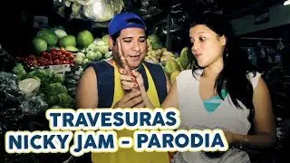 Travesuras -  Nicky Jam Parodia Vender verduras/ JR INN