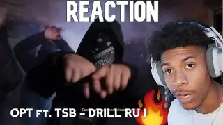 OH NAHH!!.. OPT ft. TSB - DRILL RU 1 (Official Video) Reaction!!!🔥🔥