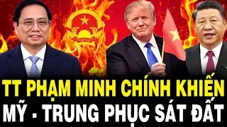 TT Phạm Minh Chính Khiến Mỹ - Trung PHỤC SÁT ĐẤT, Với Những Phát Biểu Nâng Tầm Đẳng Cấp VN
