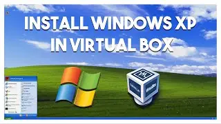 How To Install Windows XP In Virtual Box - 2024