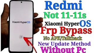 Xiaomi Redmi HyperOs Note 11/11s Frp Bypass /Android 13/14 /activity launcher Not Working Without Pc