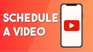 How To Schedule A Video On YouTube - Full Guide (2024)