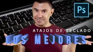 17 ATAJOS DE TECLADO CON PHOTOSHOP | LOS + ÚTILES