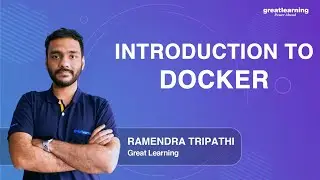 Introduction To Docker | Docker tutorial for beginners | Great Learning