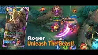 ROGER UNLEASH THE BEAST! | Mobile Legends