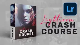 Complete Lightroom Crash Course 2023