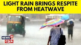 Delhi Rains | Delhi Heat | Dust Storm, Cloudy Sky, Gusty Winds Provide Respite From Heatwave | N18V