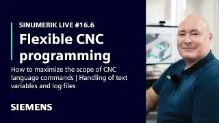 SINUMERIK live #16.6 Flexible CNC programming | Text variables and log files