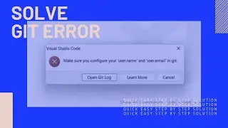 how to solve git error Make sure you configure your 'user.name' and 'user.email' in git in VS code