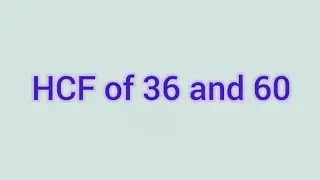 HCF of 36 and 60 | Learnmaths