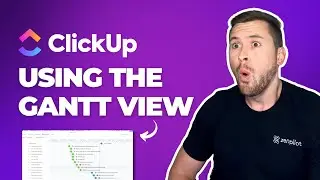 ClickUp Gantt Tutorial - The 2 Best Ways to Leverage the Gantt Chart