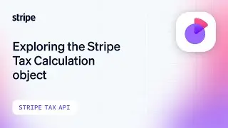 Exploring the Stripe Tax Calculation object